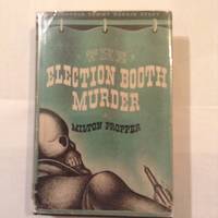 the Election Booth Murder by milton propper - 1935