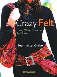 Crazy Felt: Using Water-Soluble Stabiliser