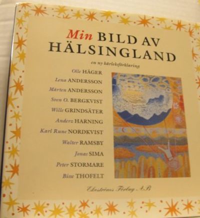 Min bild av Hälsingland. En ny kärleksförklaring.