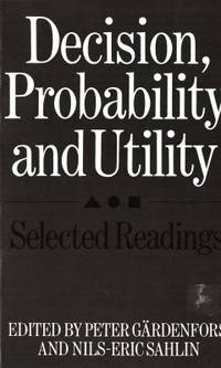 Decision, Probability, and Utility. Selected…