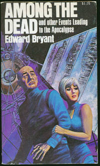 Among the Dead by Edward Bryant - Paperback - 2nd printing - 1974 - from F&SF Books (SKU: pb1067)