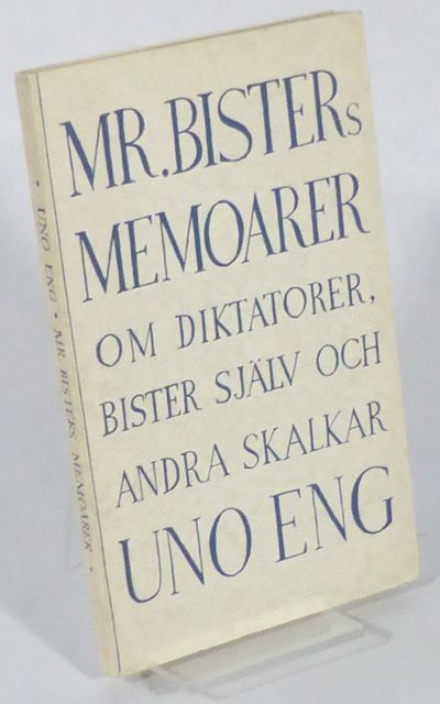 Mr. Bisters memoarer. Om Diktatorer, Bister själv…
