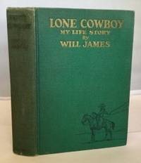 Lone Cowboy My Life Story by James, Will - 1932