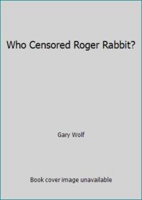 Who Censored Roger Rabbit?