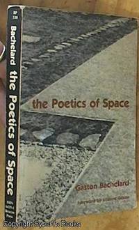 The Poetics of Space by Bachelard, Gaston (Jolas, Maria &#150; Translator) - 1969