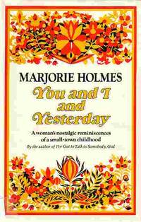 You And I And Yesterday by Holmes, Marjorie - 1973