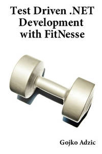 Test Driven .NET Development with Fitnesse