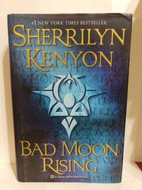 Bad Moon Rising: A Dark-Hunter Novel by Serrilyn Kenyon - First Edition - 2009 - from Fleur Fine Books (SKU: 9780312369491)
