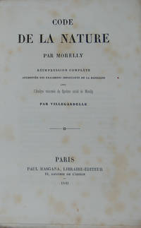 CODE DE LA NATURE; reimpression complete augmentee des fragments important de la basiliade avec l'Analyse raisonee du system social de Morelly par Villegardelle