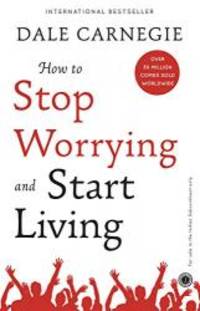 image of How to Stop Worrying and Start Living