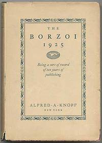 The Borzoi 1925: Being a Sort of Record of Ten Years of Publishing