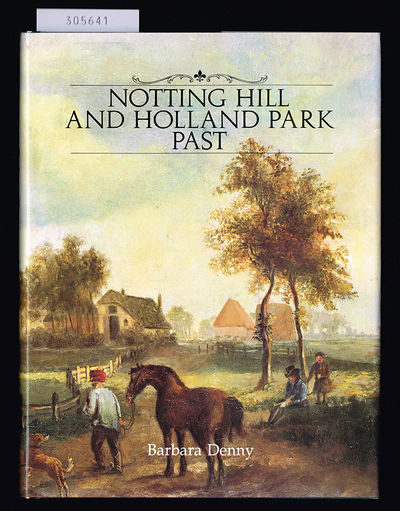 Notting Hill and Holland Park Past. A Visual…
