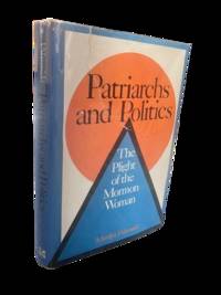 Patriarchs and Politics; The Plight of the Mormon Woman
