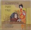 A JAPANESE FAIRY TALE. Signed by the author/illustrator.