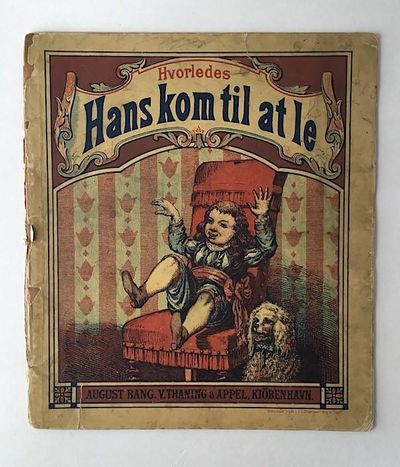 Hvorledes Hans kom til at lé - En Historie i 3…