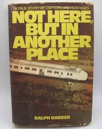 cover of Not Here But in Another Place: A True Story of Captors and Hostages