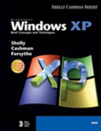 Microsof Windows XP : Brief Concepts and Techniques