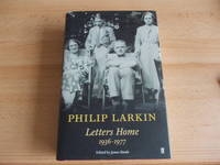 Philip Larkin ,Letters Home 1936-1977