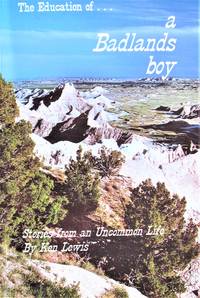 image of The Education of.a Badlands Boy. Stories From an Uncommon Life