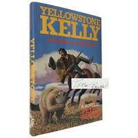 Yellowstone Kelly: Gentleman &amp; Scout by Bowen, Peter - 1987