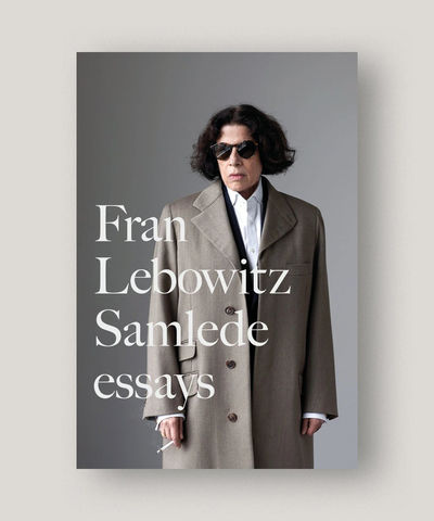 Fran Lebowitz - Samlede essays. Dansk udgave.