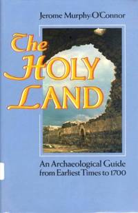 The Holy Land: An Archaeological Guide from Earliest Times to 1700 by Murphy-O&#39;Connor, Jerome