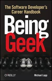 Being Geek : The Software Developer's Career Handbook