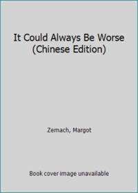 It Could Always Be Worse (Chinese Edition) by Zemach, Margot - 2015