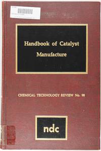 image of Handbook of Catalyst Manufacture (Chemical Technology Review No. 98)
