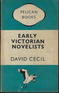 EARLY VICTORIAN NOVELISTS; Essays in Revaluation