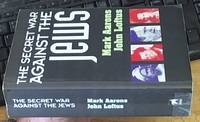 The Secret War against the Jews; How Western Espionage Betrayed the Jewish People by Loftus, John & Aarons, Mark - 1997