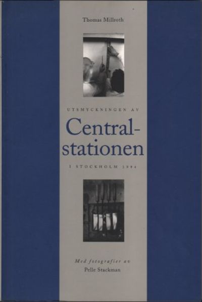 UTSMYCKNINGEN AV CENTRALSTATIONEN I STOCKHOLM…