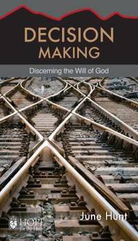 Decision Making : Discerning the Will of God