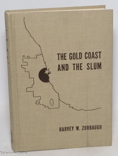The Gold Coast and the slum; a sociological study of Chicago's near North Side