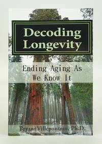 Decoding Longevity: Ending Aging As We Know It (FIRST EDITION)