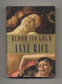 Blood and Gold  - 1st Edition/1st Printing by Rice, Anne - 2001