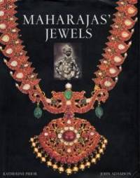 Maharajas&#039; Jewels by Katherine Prior - 1999-02-07