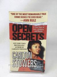 Open Secrets: A True Story of Love, Jealousy, and Murder