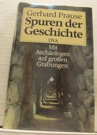 Spuren der Geschichte. Mit Archäologen auf…