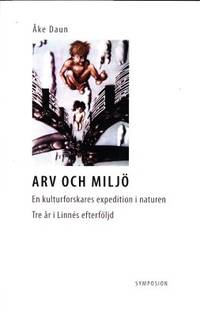 Arv och miljö. En kulturforskares expedition i…