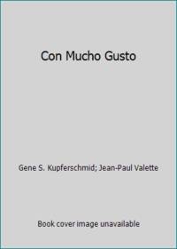 Con Mucho Gusto by Gene S. Kupferschmid; Jean-Paul Valette - 1988