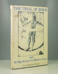 The Trial of Jesus by Cecil Bedford Brown - 1975