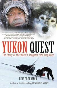 Yukon Quest: The Story of the World's Toughest Sled Dog Race
