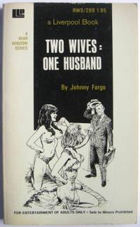 Two Wives: One Husband   RWS-299 by Johnny Fargo - 1974