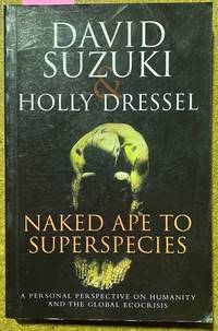 cover of Naked Ape to Superspecies: A Personal Perspective on Humanity and the Global Ecocrisis