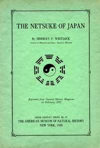 The Netsuke of Japan by WHITLOCK, HERBERT P - 1935