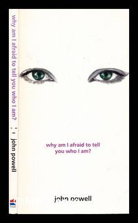 Why am I afraid to tell you who I am? by John (1925-2009) Powell - Paperback - First Edition in this form - 1999 - from MW Books Ltd. (SKU: 287697)