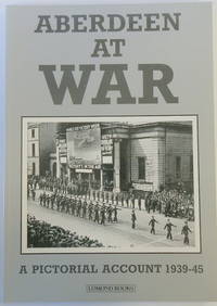 Aberdeen at War: A Pictorial Account, 1939-45