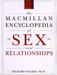 Macmillan Encyclopedia of Sex and Relationships by Walker, Richard - 1996