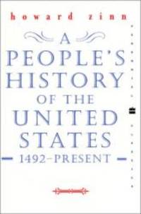 A People&#039;s History of the United States: 1492 to Present by Howard Zinn - 2001-02-06